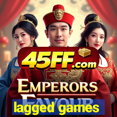 lagged games